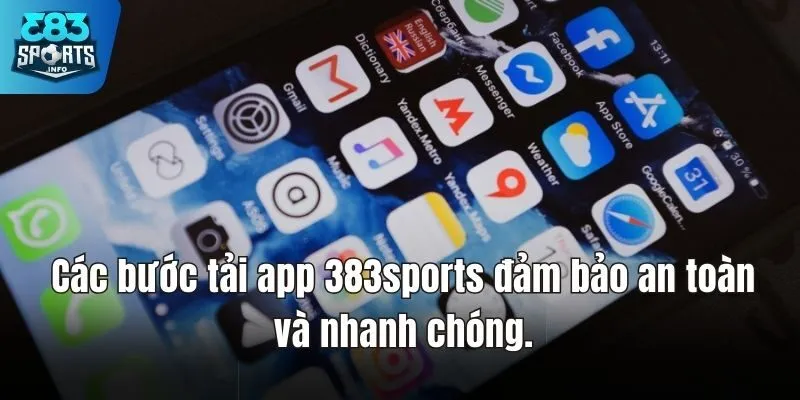 Các bước tải app 383sports đảm bảo an toàn và nhanh chóng.
