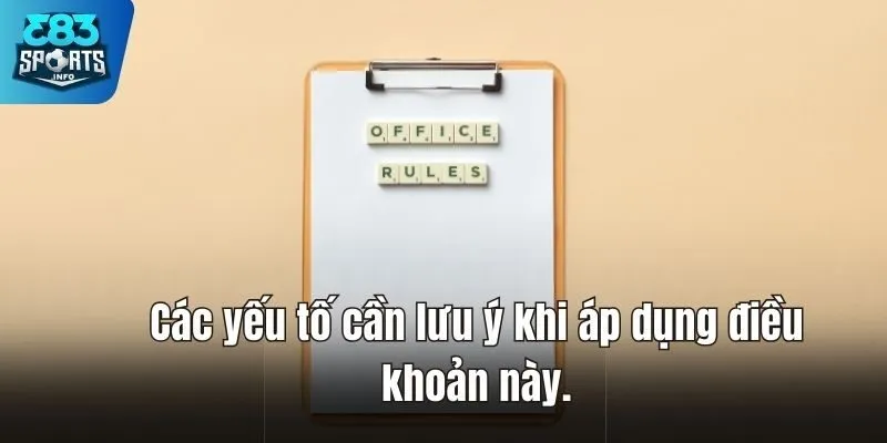 Các yếu tố cần lưu ý khi áp dụng điều khoản này.