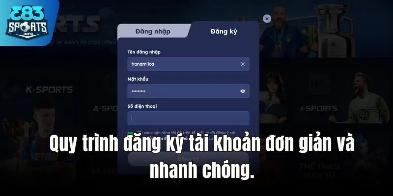 Quy trình đăng ký tài khoản đơn giản và nhanh chóng.