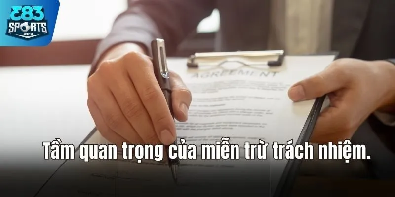 Tầm quan trọng của việc áp dụng miễn trừ trách nhiệm.
